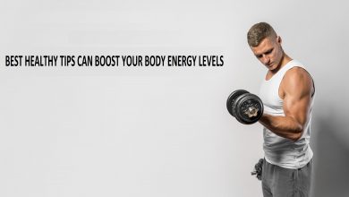Photo of BEST HEALTHY TIPS CAN BOOST YOUR BODY ENERGY LEVELS