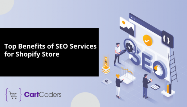 Top Benefits Of SEO Services For Shopify Store