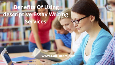 Photo of Benefits Of Using descriptive Essay Writing Services