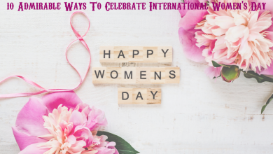 Photo of 10 Admirable Ways To Celebrate International Women’s Day