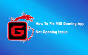 Photo of MSI Gaming App Doesn’t Open