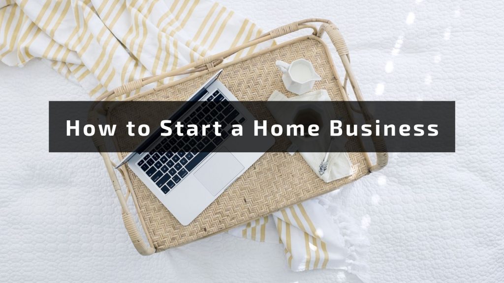 How to Start a Home business