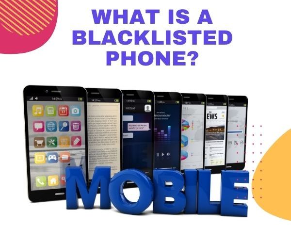 What is a Blacklisted Phone?
