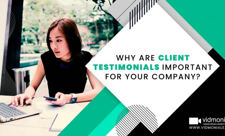 Why Are Client Testimonials Important for Your Company