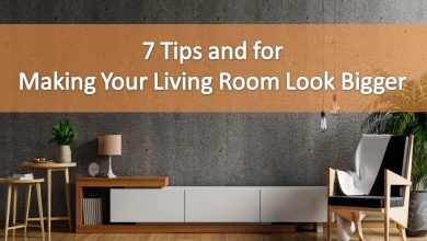 Photo of 7 Tips and for Making Your Living Room Look Bigger