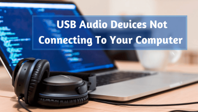 Photo of USB Audio Devices Not Connecting To Your Computer