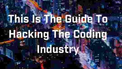 Photo of This Is The Guide To Hacking The Coding Industry