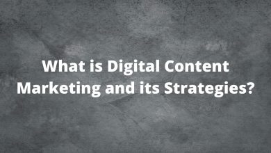 Photo of What is Digital Content Marketing and its Strategies?