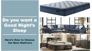 Photo of Do you want a Good Night’s Sleep – Here’s How to Choose the Best Mattress